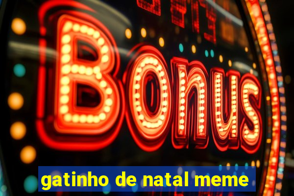 gatinho de natal meme